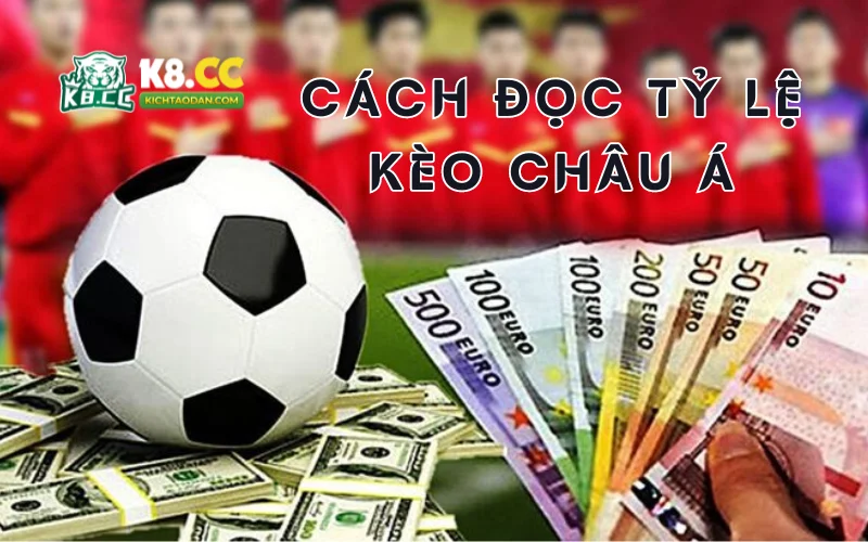 Cách đọc tỷ lệ kèo bóng đá châu Á