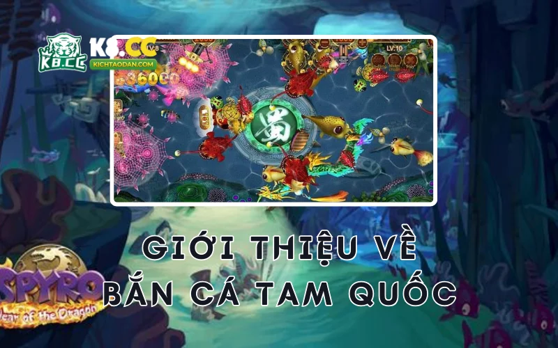 Giới thiệu bắn cá tam quốc