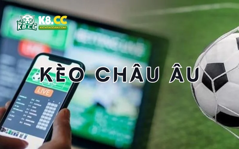 Kèo bóng đá châu Âu