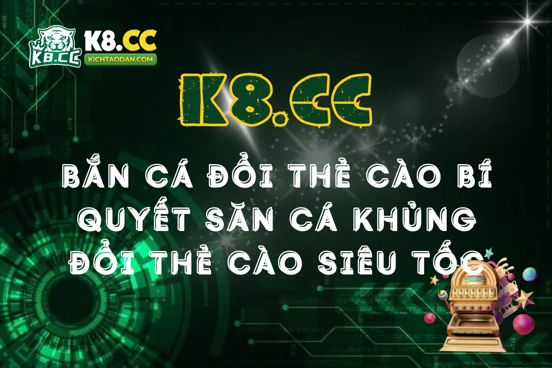 Bắn cá đổi thẻ cào: Bí quyết săn cá khủng đổi thẻ cào siêu tốc