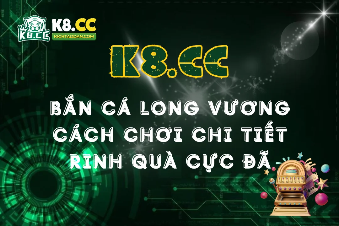 Bắn cá long vương: Cách chơi chi tiết nhận quà